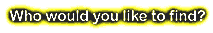 [who-do-you-like-to-find]